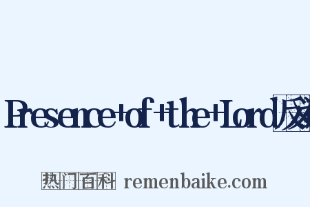 Presence+of+the+Lord反义词是什么意思的图片